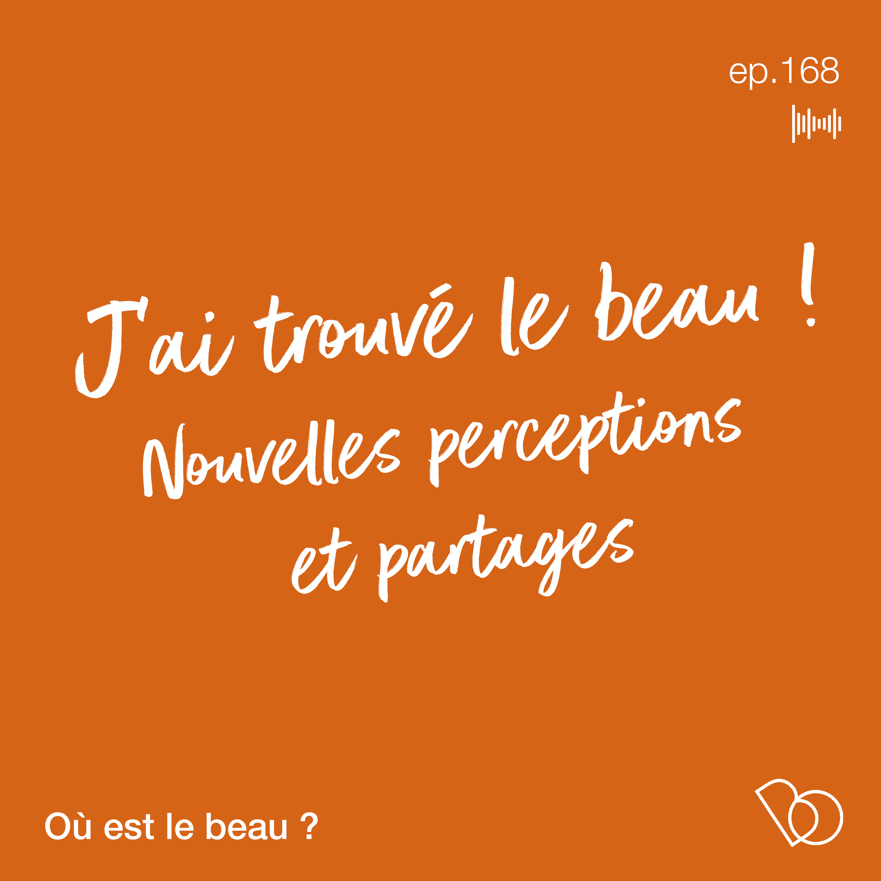 podcast-o-est-le-beau-168-j-ai-trouv-le-beau-nouvelles